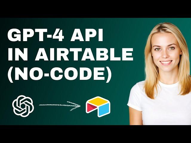 Connect to the GPT-4 API in Airtable with No-Code