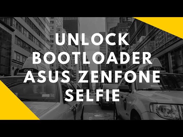 Unlock Bootloader of Asus Zenfone Selfie