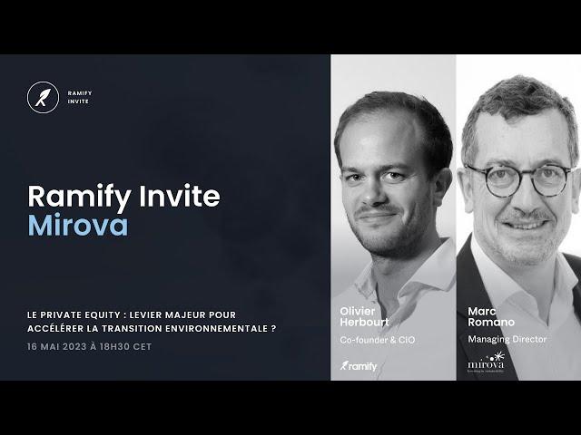 Ramify invite Mirova - Le Private Equity : levier majeur de la transition environnementale