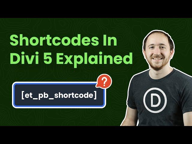 Clearing Up The Confusion About Shortcodes In Divi 5