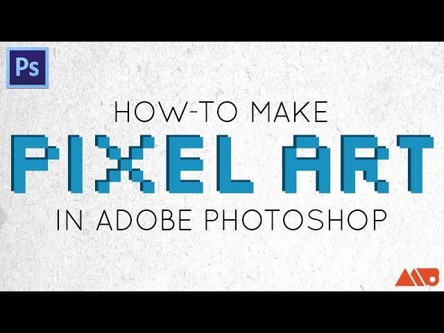 Tutorial: How-to Make Pixel Art in Photoshop