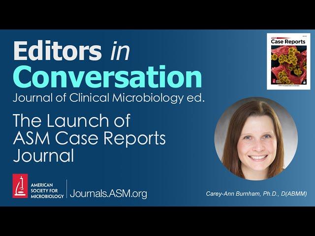 The Launch of “ASM Case Reports” Journal