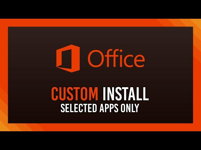 Install Specific Apps Only | Office 365 Custom Installation Guide