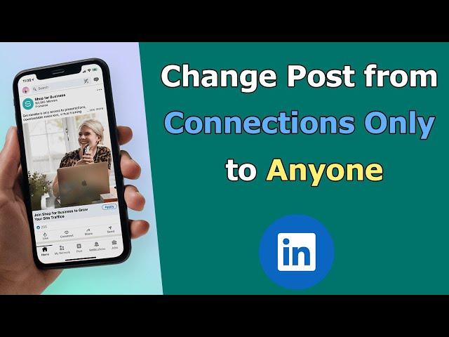 How to change LinkedIn posts from Connections Only to Anyone?