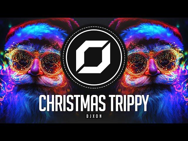 PSY-TRANCE ◉ DJXON - Christmas Trippy | Merry Christmas Everyone 