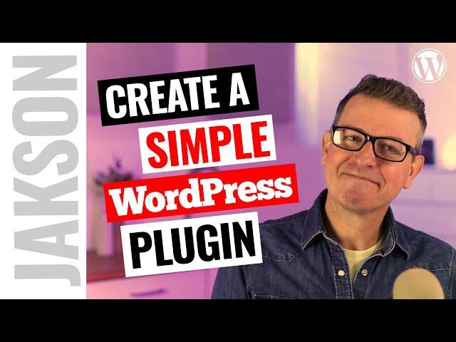 How to Create a Simple WordPress Plugin | 2021 WordPress Tutorial