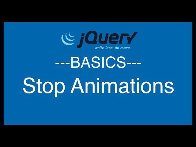 jQuery Basics Tutorial 10 - Stop Animations