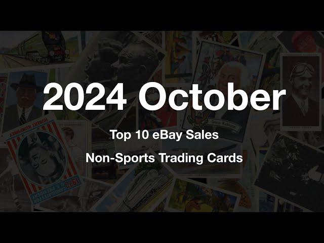 2024 October - eBay Top 10 Sales of Non-Sports Trading Cards #ebay #tradingcards #collectablecards