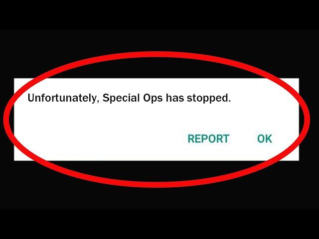 Fix Unfortunately Special Ops App Has Stopped Problem Solved in Android & Ios Problem Solved