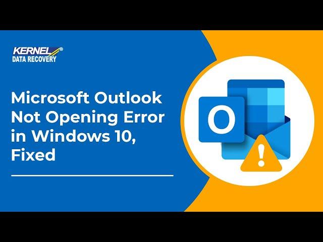 Microsoft Outlook Not Opening Error in Windows 10, Fixed