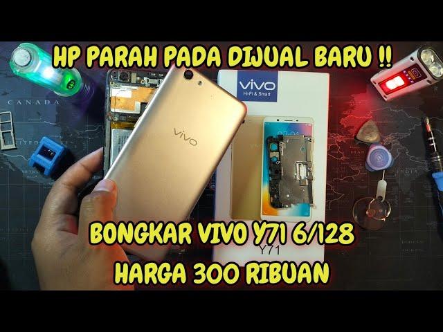 COBA BONGKAR VIVO Y71 6/128 HARGA 300 RIBUAN . INI JELAS BUKAN HP ORI YA !!