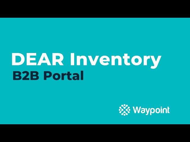 DEAR Inventory - B2B Portal - [Waypoint]