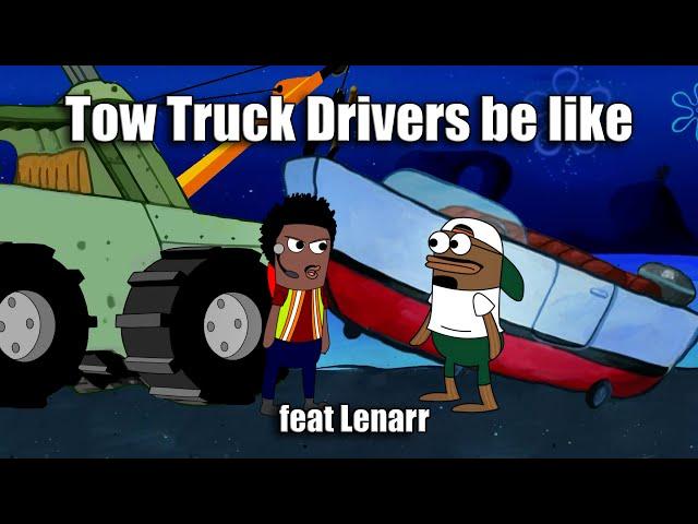 Tow Truck Drivers be like (feat. @LenarrYoung )