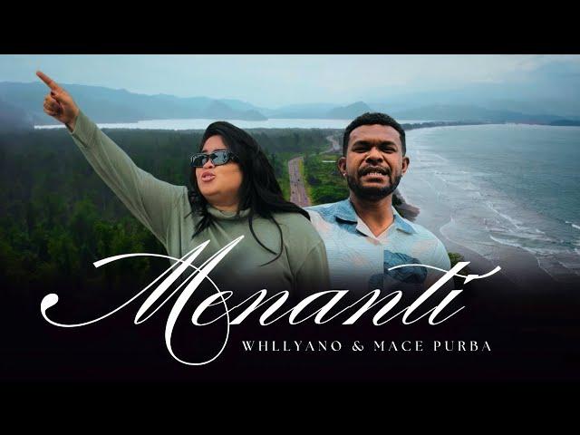 Whllyano & Mace Purba - Menanti (Official Music Video)