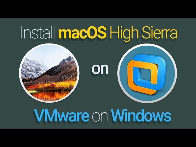 How to install MacOS High Sierra On Vmware