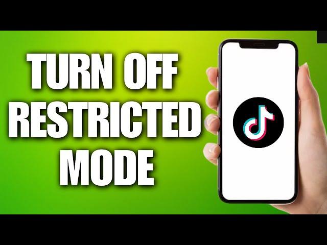 How to Turn Off Restricted Mode On TikTok (2024)