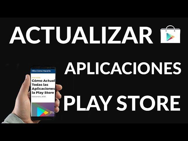 Cómo Actualizar Todas las Aplicaciones Desde la Play Store