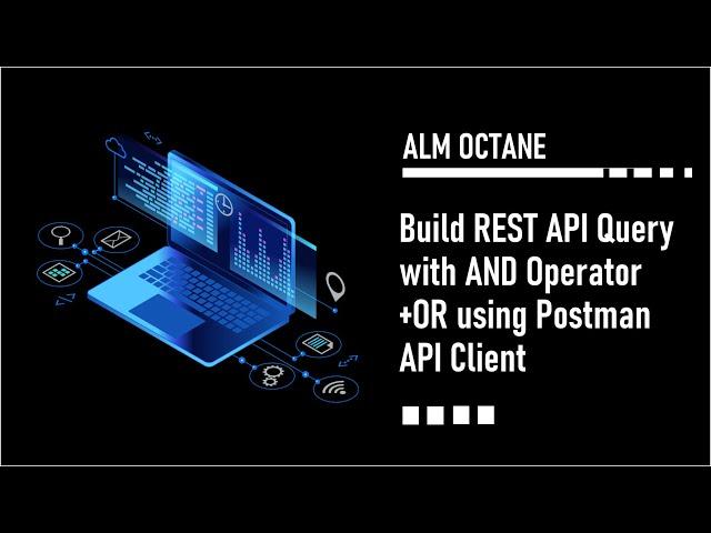 Build REST API Query with AND Operator +OR using Postman API Client