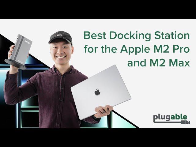 Best Docking Station for the Apple M2 Pro and M2 Max