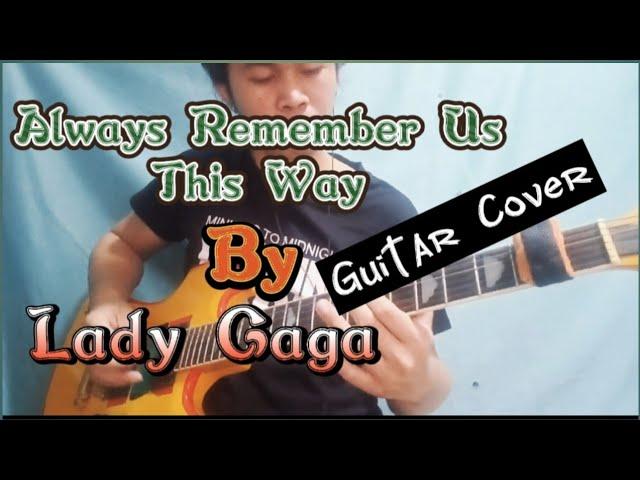 Always Remember Us This Way - Lady GaGa | Guitar ( Cover ) Janrock Studio