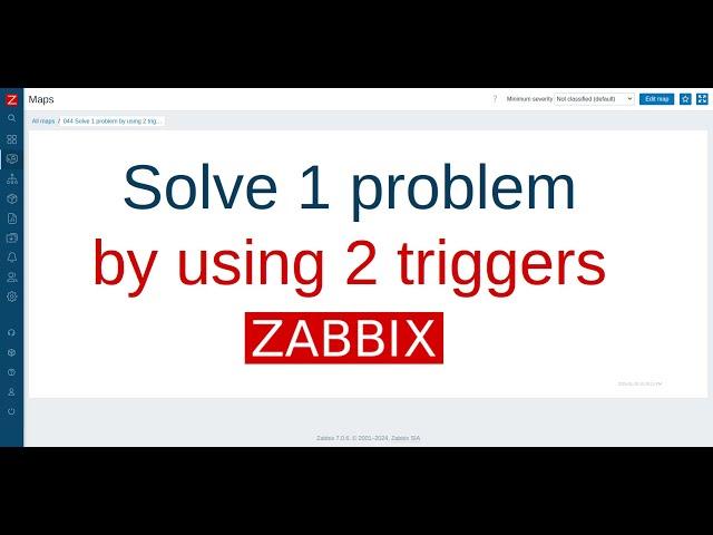 Solve 1 problem by using 2 triggers, Zabbix