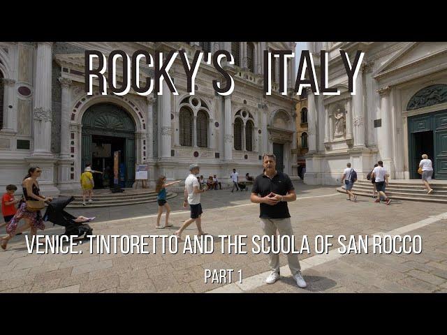 ROCKY'S ITALY: Venice - Tintoretto and the Scuola of San Rocco Part 1