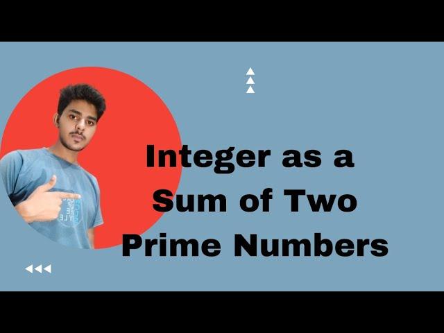 Integer as a Sum of Two Prime Numbers #coding #programming
