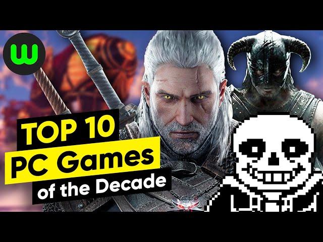 Top 10 Best PC Games of 2010-2019 | whatoplay