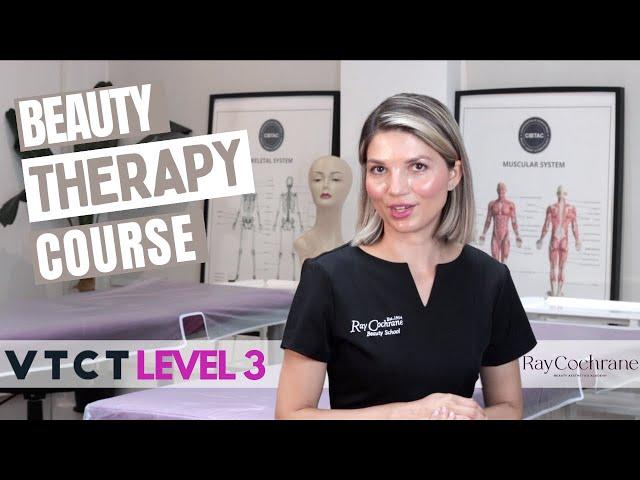 VTCT Level 3 Beauty Therapy | Course Structure Explained | Become A Certified Beauty Therapist UK