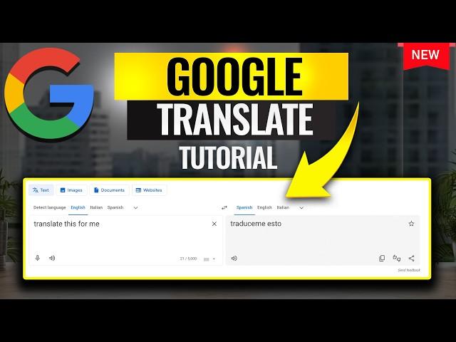 How to Use Google Translate - 2024 Update with New Features