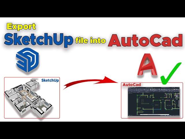 How to export SketchUp file into AutoCAD | export SketchUp to AutoCAD | export skp to Autocad