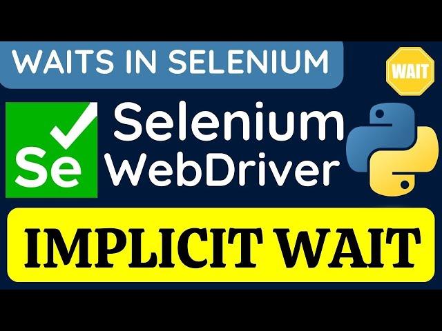 Selenium WebDriver with Python tutorial 31 - Implicit Wait