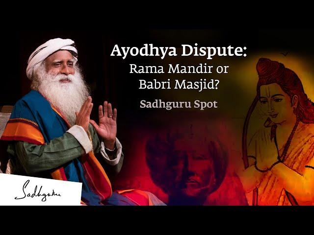 Ayodhya Dispute: Comparing the Legacy of Ram & Babur | Sadhguru Spot