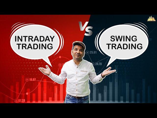 Intraday Trading Vs Swing Trading | Which Is Better