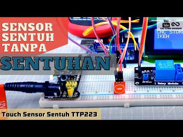 SENSOR SENTUH TANPA PERLU DISENTUH Tutorial Singkat Module Capacitive Touch Sensor Sentuh TTP223