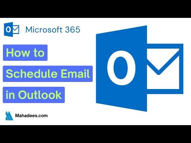 How to Schedule an Email in Outlook | Microsoft 365 | Mahadees.com