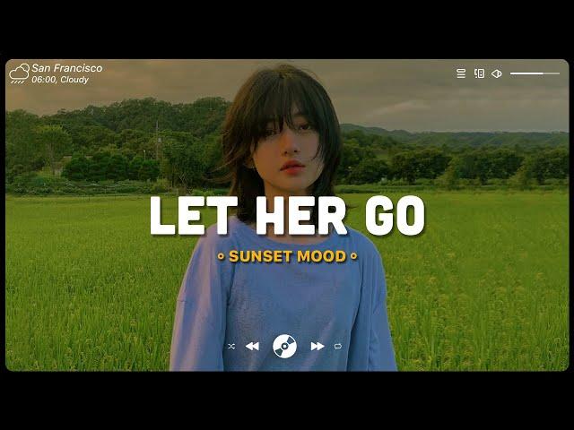 Let Her Go ~ Sad songs to cry to at 3am ~ Depressing songs playlist 2022