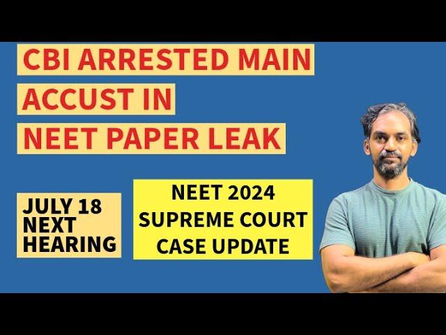 NEET PAPER LEAK CBI arrested Main accust #neetpaperleak2024