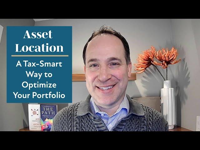 Asset Location: A Tax-Smart Way to Optimize Your Portfolio | Creative Planning