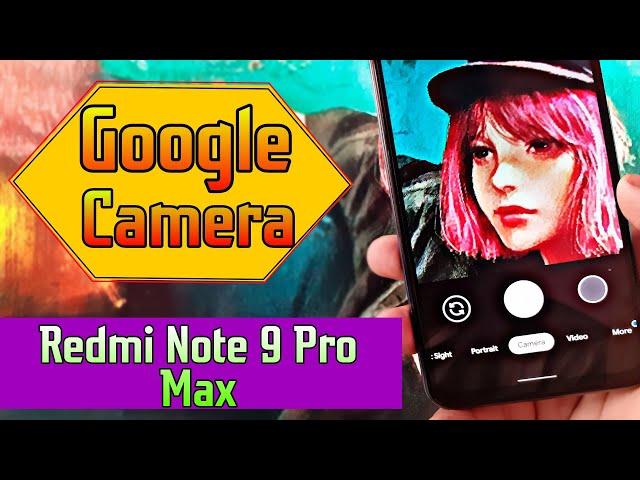 Google Camera For Xiaomi Redmi Note 9 Pro Max 