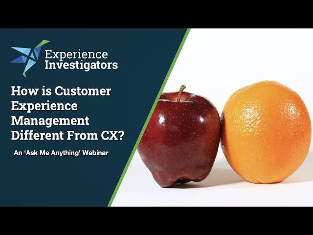 How is Customer Experience Management Different From CX?