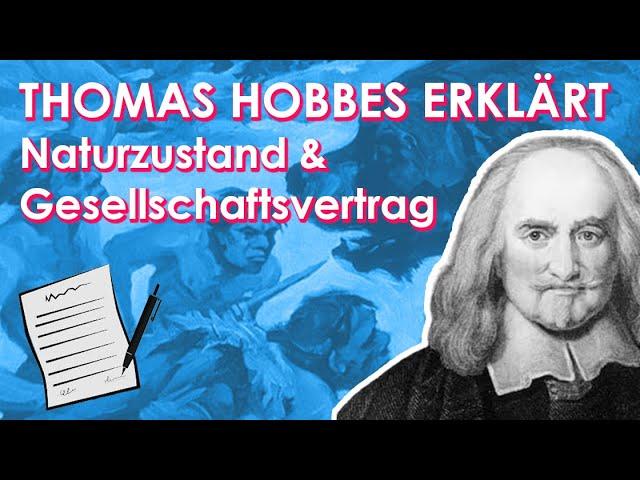 Naturzustand & Gesellschaftsvertrag - Thomas Hobbes erklärt - Leviathan | Einführung Philosophie