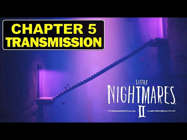 Chapter 5 Transmission Walkthrough | Little Nightmares 2 Puzzles Guide | The Signal Tower