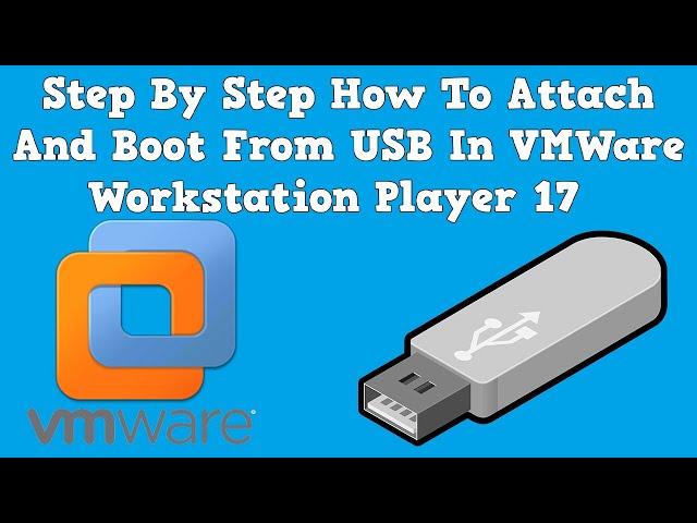  USB Booting Tutorial for VMware Player 17 | Step-by-Step Guide