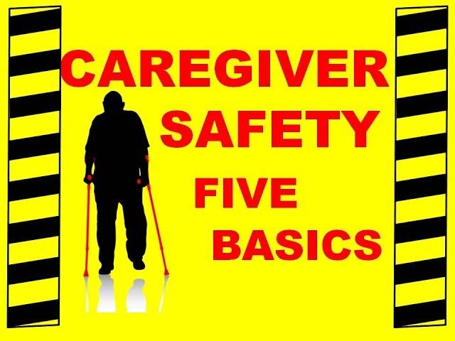 Caregiver Safety - The 5 Basics - Safety Training Video