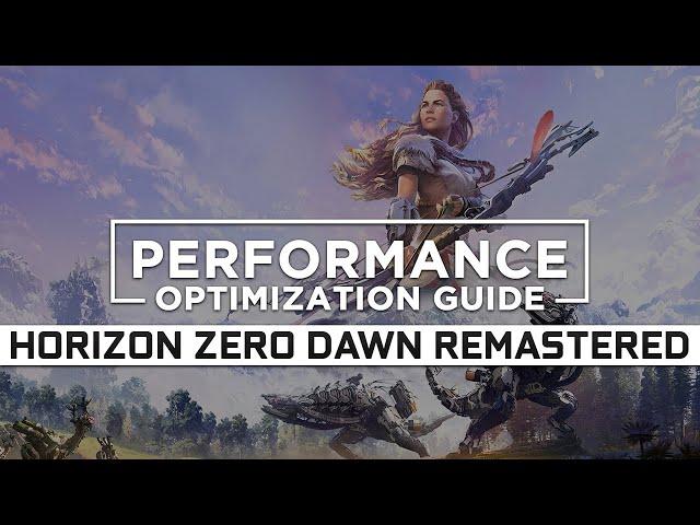 Horizon Zero Dawn Remastered — How to Maximize FPS and Boost Performance on Low End PC