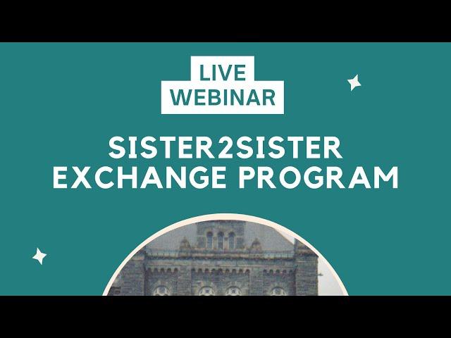 Sister2Sister Exchange Program Live Webinar by Mariam and Parsa