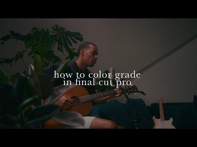 how to color grade and edit performances in final cut pro