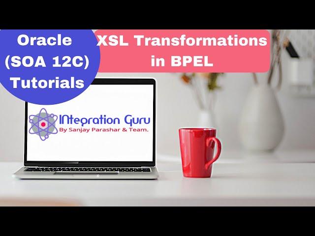 Oracle SOA 12C | XSL Transformations(XSLT) in BPEL | String Function Demo in XSLT | Easy Example