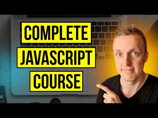 Complete JavaScript Course 2024 - Learn JavaScript From Scratch to Advanced